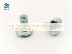 ANSI Zinc Plated Round Head Square Neck Bolt M20 BSW Thread